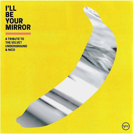 I'll Be Your Mirror: A Tribute To The Velvet Underground and Nico