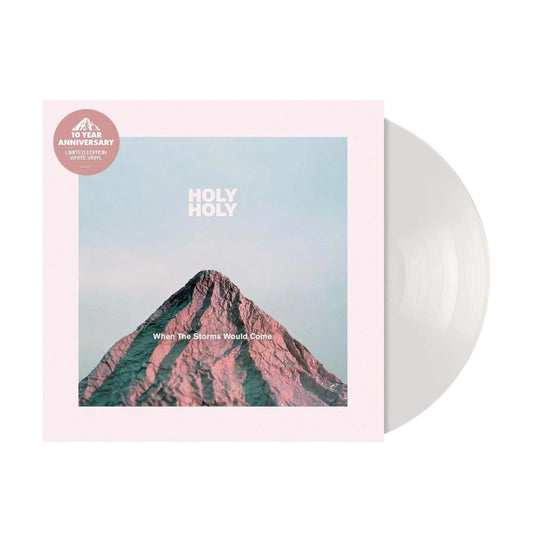 When The Storms Would Come (10 Year Anniversary White Vinyl)