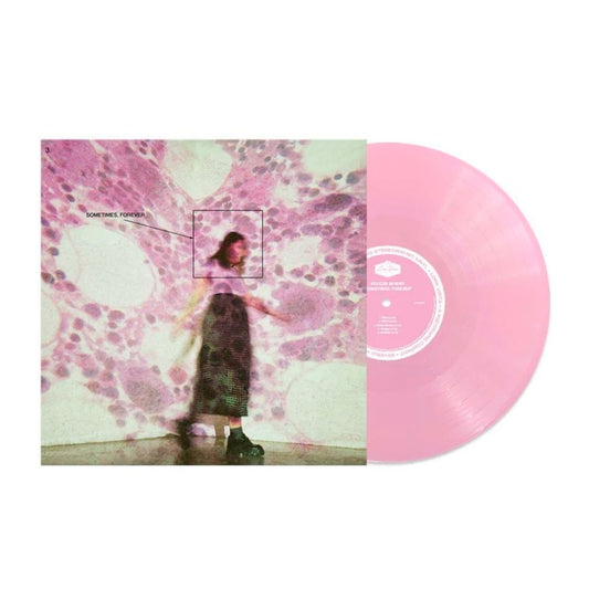 Sometimes, Forever (Pink Vinyl)