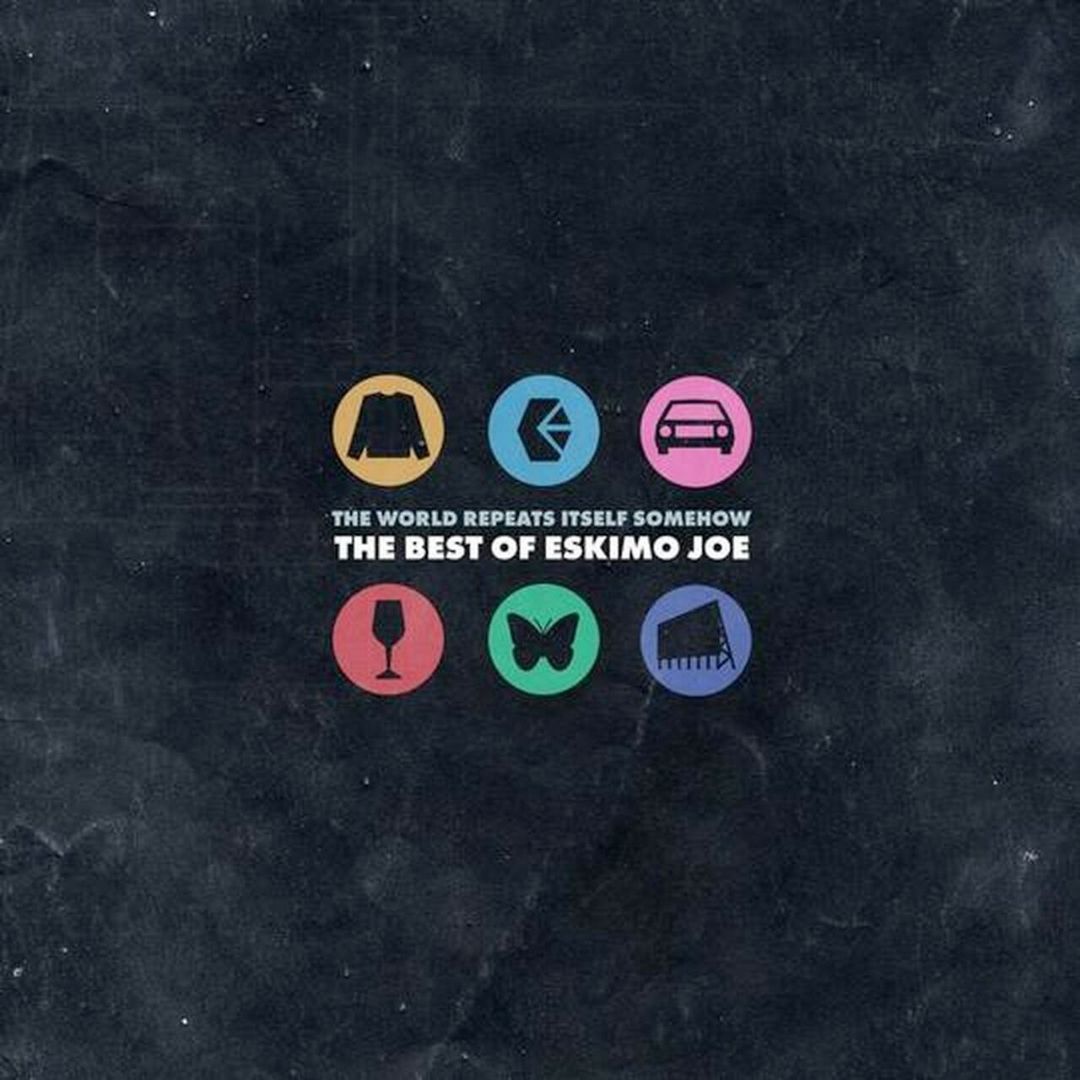 The World Repeats Itself Somehow - The Best of Eskimo Joe